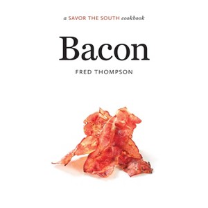 Bacon - (Savor the South Cookbooks) by Fred Thompson - 1 of 1