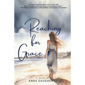 Reaching for Grace - (Grace Church) by  Anna Daugherty (Paperback) - 1 of 1