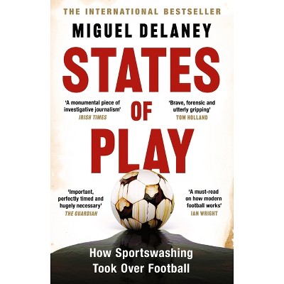 States of Play - by  Miguel Delaney (Paperback)