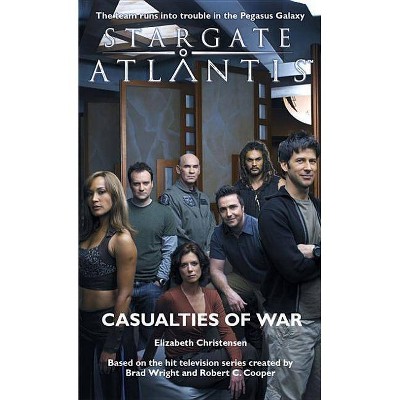 STARGATE ATLANTIS Casualties of War - (Stargate Atlantis (Paperback)) by  Elizabeth Christensen (Paperback)