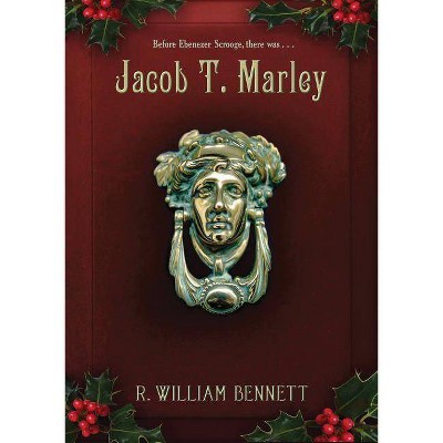 Jacob T. Marley - by  R William Bennett (Paperback)