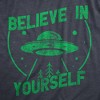 Mens Believe In Yourself T Shirt Funny Alien UFO Flying Saucer Joke Tee For Guys - Crazy Dog Men's T Shirt - 2 of 4