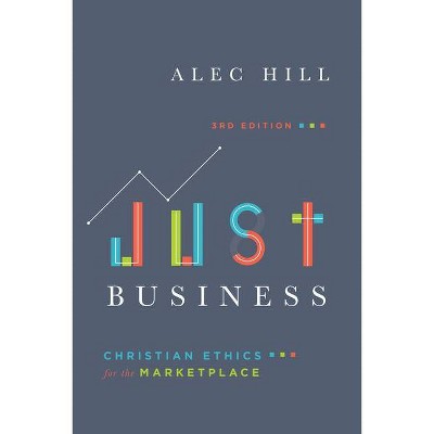 Just Business - 3rd Edition by  Alec Hill (Paperback)