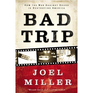 Bad Trip - by  Joel J Miller (Paperback) - 1 of 1
