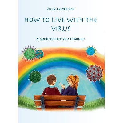 How to live with the Virus - by  Ulla Meyerhof (Paperback)