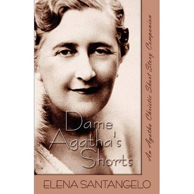 Dame Agatha's Shorts - by  Elena Santangelo (Paperback)