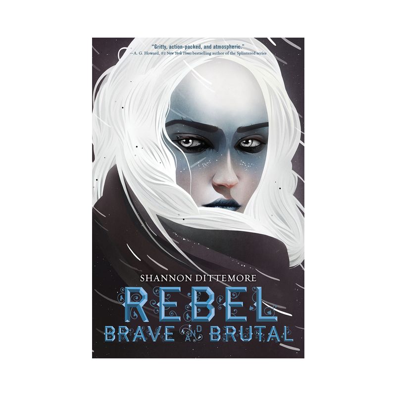 Rebel, Brave and Brutal (Winter, White and Wicked #2) - by  Shannon Dittemore (Hardcover), 1 of 2