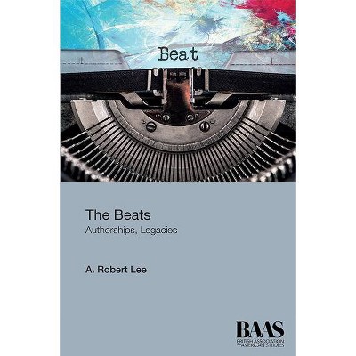 The Beats - (BAAS Paperbacks) by  A Robert Lee (Paperback)