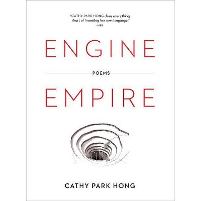 Engine Empire - by  Cathy Park Hong (Paperback)