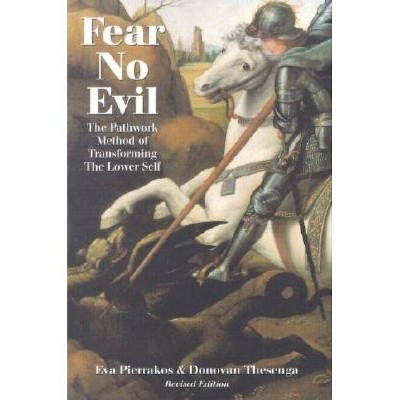 Fear No Evil - (Pathwork Series) by  Eva Broch Pierrakos (Paperback)