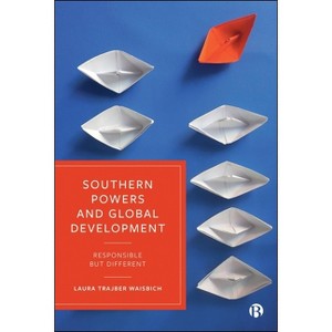 Southern Powers and Global Development - by  Laura Trajber Waisbich (Hardcover) - 1 of 1