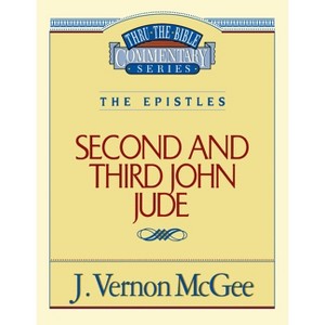 Thru the Bible Vol. 57: The Epistles (2 and 3 John/Jude) - by  J Vernon McGee (Paperback) - 1 of 1