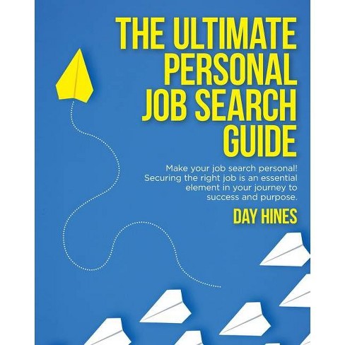 The Ultimate Personal Job Search Guide By Day Hines Paperback Target