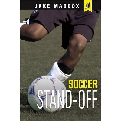 Soccer Stand-Off - (Jake Maddox Jv) by  Jake Maddox (Paperback)