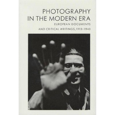 Photography in the Modern Era - by  Christopher Phillips (Hardcover)