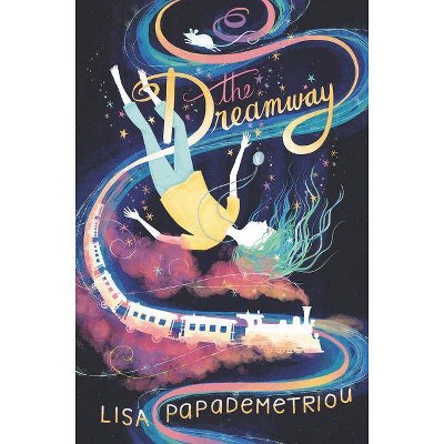  The Dreamway - by  Papademetriou (Hardcover) 