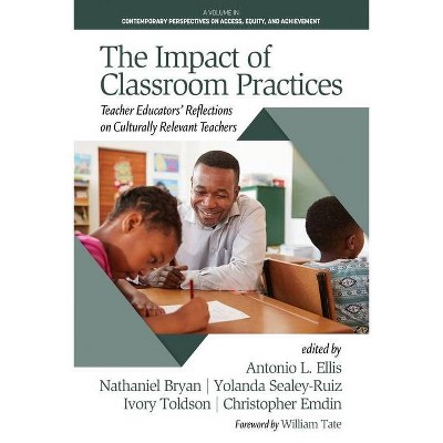 The Impact of Classroom Practices - (Contemporary Perspectives on Access, Equity and Achievement) (Paperback)