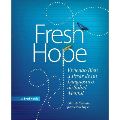 Fresh Hope - by  Brad Hoefs (Paperback)