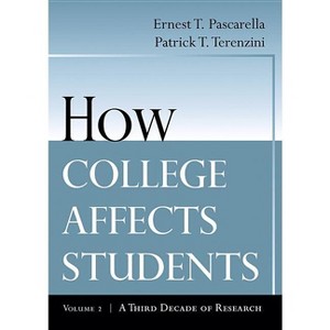 How College Affects Students - by  Ernest T Pascarella & Patrick T Terenzini (Paperback) - 1 of 1