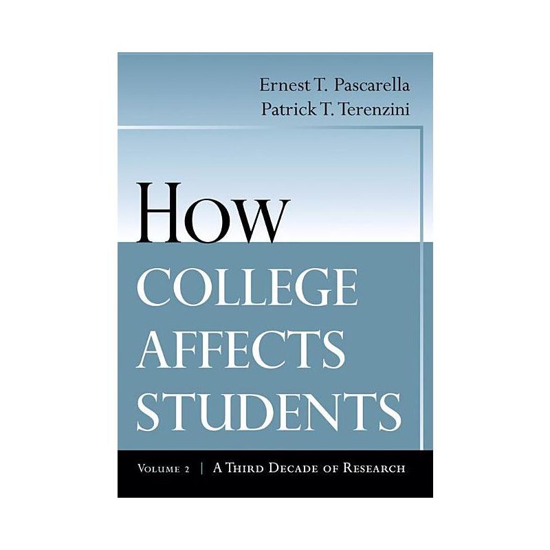 How College Affects Students - by  Ernest T Pascarella & Patrick T Terenzini (Paperback), 1 of 2