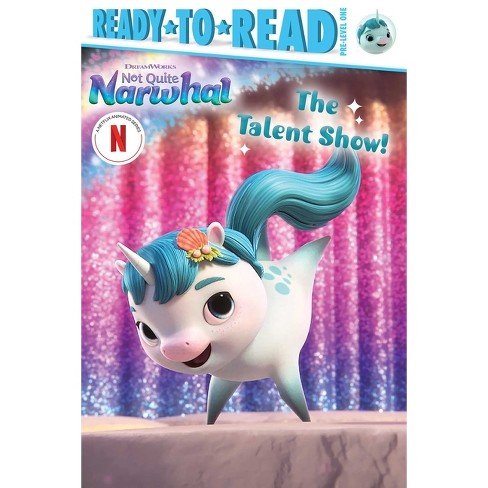 The Talent Show! - (dreamworks Not Quite Narwhal) : Target