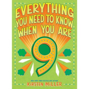 Everything You Need to Know When You Are 9 - by  Kirsten Miller (Hardcover) - 1 of 1