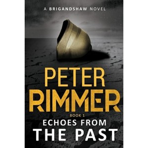 Echoes from the Past - (Brigandshaw Chronicles) by Peter Rimmer - 1 of 1