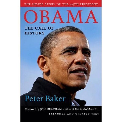 Obama: The Call of History - by  Peter Baker (Hardcover)