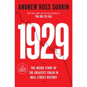 1929 - Large Print by  Andrew Ross Sorkin (Paperback) - 1 of 1