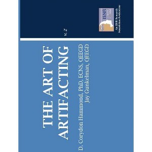 The Art Of Artifacting - by  D Corydon Hammond & Qeegd Jay Gunkelman (Paperback) - 1 of 1