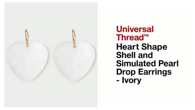 Heart Shape Shell and Simulated Pearl Drop Earrings - Universal Thread&#8482; Ivory, 2 of 5, play video