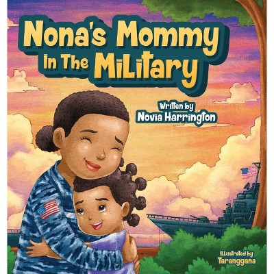 Nona's Mommy in the Military - by Novia Harrington