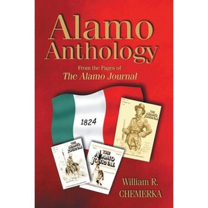 Alamo Anthology - by  William R Chemerka (Paperback) - 1 of 1