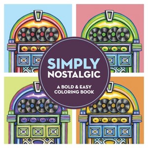 Simply Nostalgic: A Bold & Easy Coloring Book - Large Print by  Teresa Goodridge (Paperback) - 1 of 1