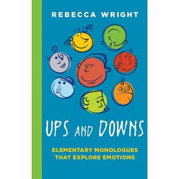 Ups and Downs: Elementary Monologues That Explore - (Paperback)