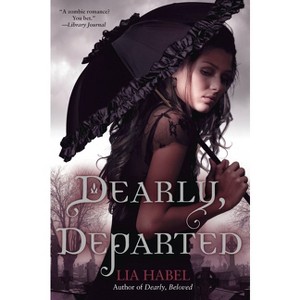 Dearly, Departed - (Gone with the Respiration) by  Lia Habel (Paperback) - 1 of 1