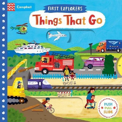 Things That Go - (First Explorers) by  Campbell Books (Board Book)
