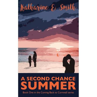 A Second Chance Summer - (Coming Back to Cornwall) by  Katharine E Smith (Paperback)