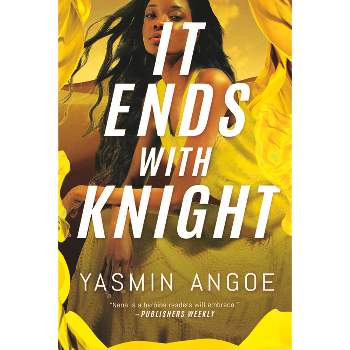 It Ends with Knight - (Nena Knight) by Yasmin Angoe