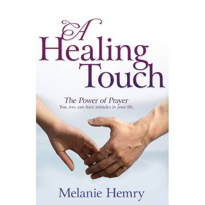 Healing Touch - by  Melanie Hemry (Paperback)