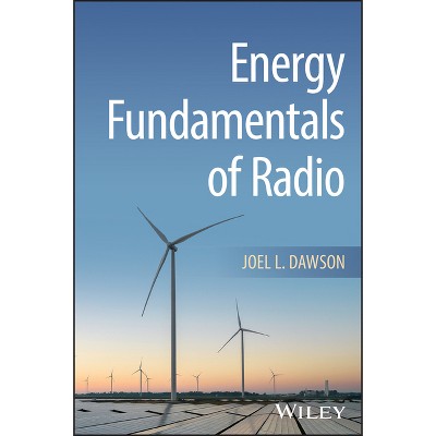 Energy Fundamentals of Radio - by  Joel L Dawson (Hardcover)