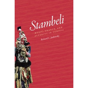 Stambeli - (Chicago Studies in Ethnomusicology) by  Richard C Jankowsky (Mixed Media Product) - 1 of 1