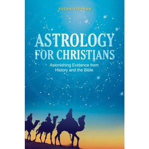 Astrology for Christians - by  Suzan Stephan (Paperback) - 1 of 1