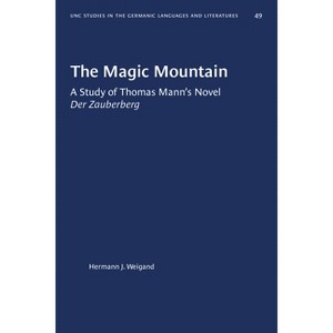 The Magic Mountain - (University of North Carolina Studies in Germanic Languages a) by  Hermann J Weigand (Paperback) - 1 of 1