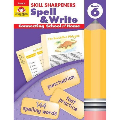 Skill Sharpeners Spell & Write Grade 6+ - (Skill Sharpeners: Spell & Write) by  Evan-Moor Educational Publishers (Paperback)