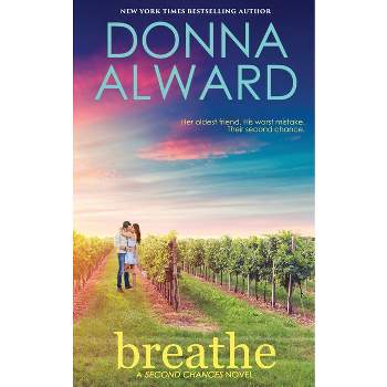 Breathe - (Second Chances) by  Donna Alward (Paperback)
