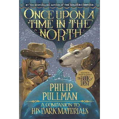 His Dark Materials: Once Upon a Time in the North - by  Philip Pullman (Paperback)