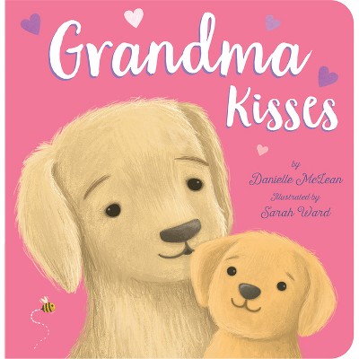 Grandma Kisses - By Danielle Mclean (board Book) : Target