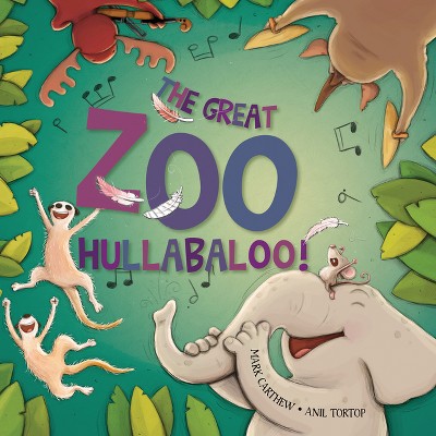 The Great Zoo Hullabaloo! - by  Mark Carthew (Hardcover)