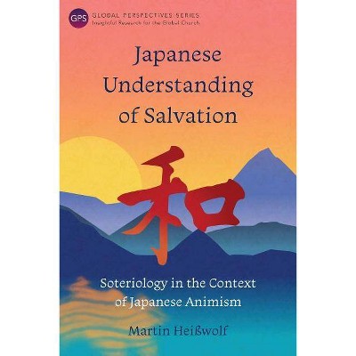 Japanese Understanding of Salvation - (Global Perspectives) by  Martin Heißwolf (Paperback)